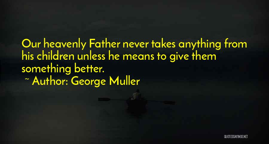 George Muller Quotes 239866