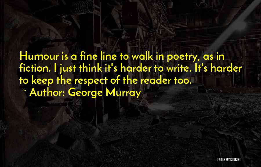 George Murray Quotes 1158115