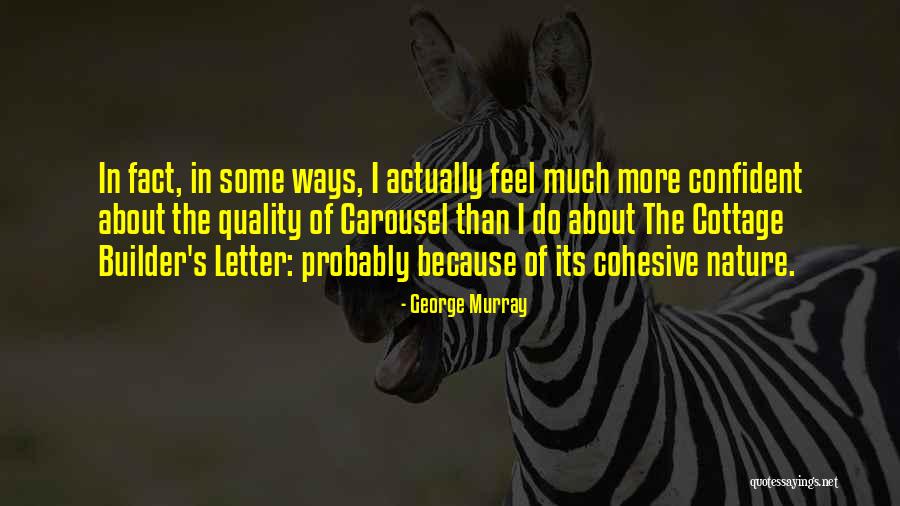 George Murray Quotes 1458005 George Murray Quotes 1458005