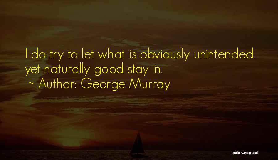 George Murray Quotes 1503529