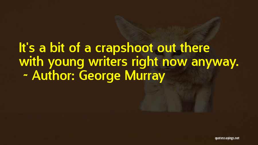 George Murray Quotes 906219