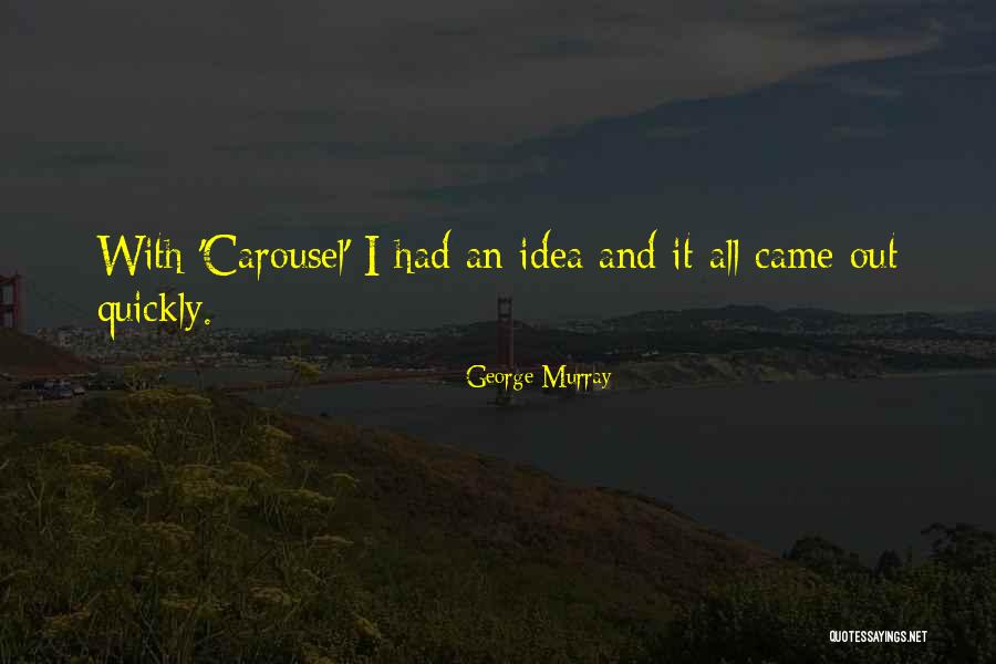 George Murray Quotes 934305 George Murray Quotes 934305