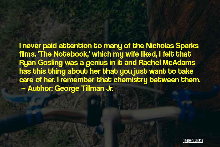 George Nicholas Quotes By George Tillman Jr.