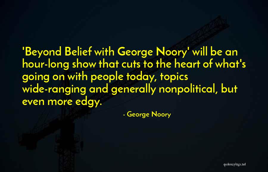 George Noory Quotes 357761 George Noory Quotes 357761