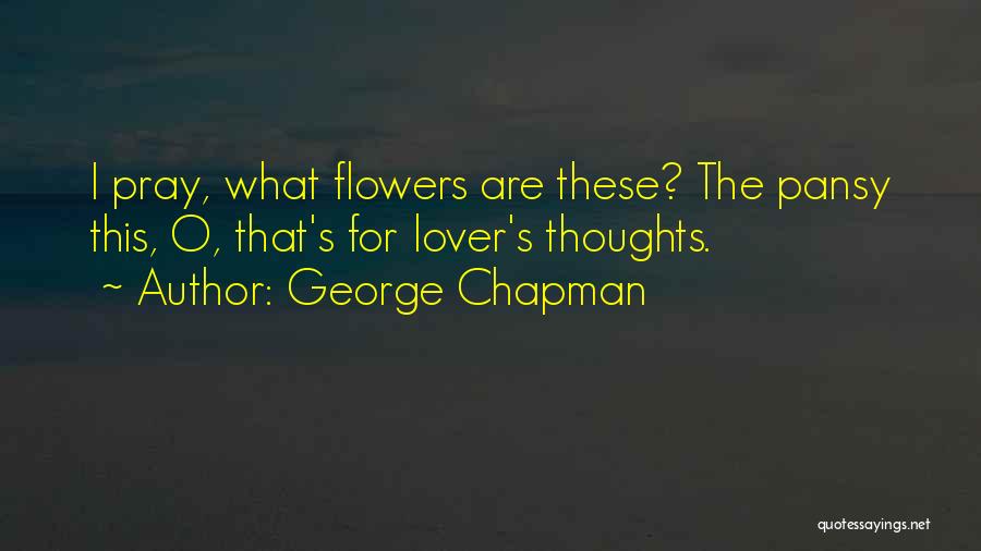 George O'leary Quotes By George Chapman