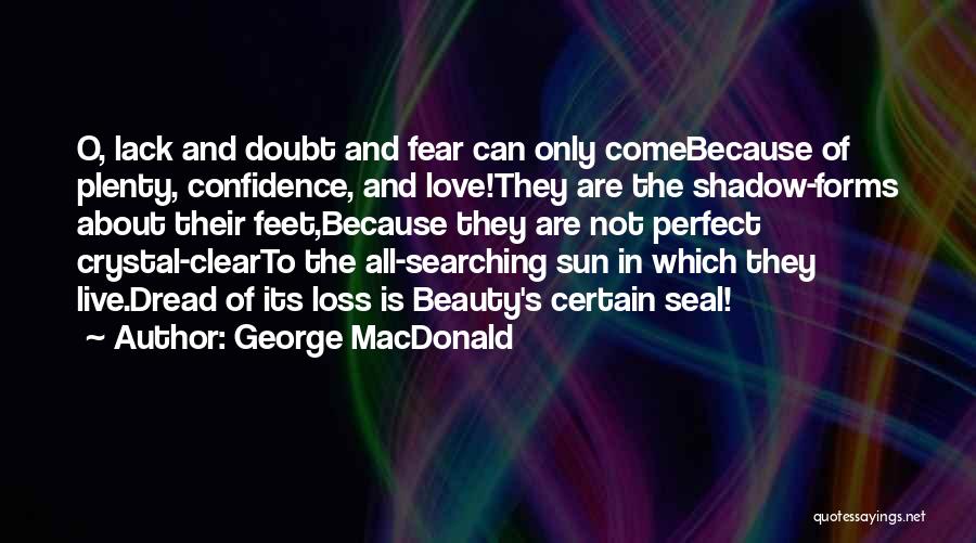 George O'malley Love Quotes By George MacDonald