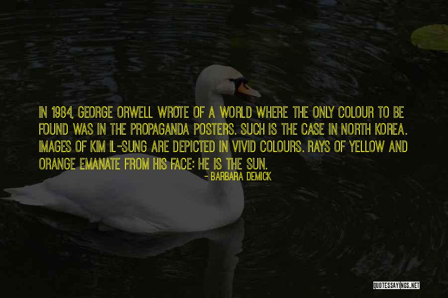 George Orwell 1984 Quotes By Barbara Demick George Orwell 1984 Quotes By Barbara Demick