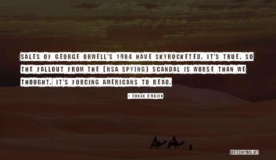 George Orwell 1984 Quotes By Conan O'Brien George Orwell 1984 Quotes By Conan O'Brien