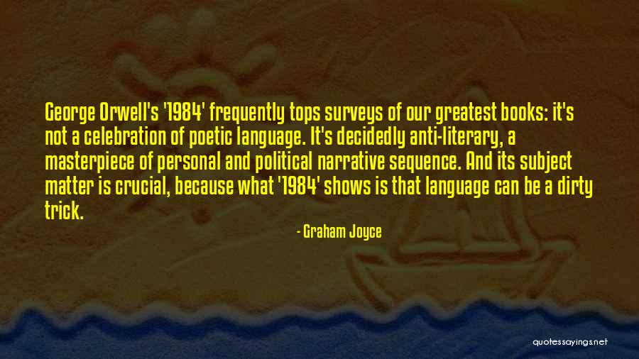George Orwell 1984 Quotes By Graham Joyce George Orwell 1984 Quotes By Graham Joyce