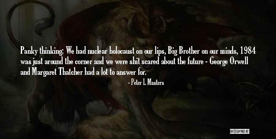 George Orwell 1984 Quotes By Peter L Masters George Orwell 1984 Quotes By Peter L Masters