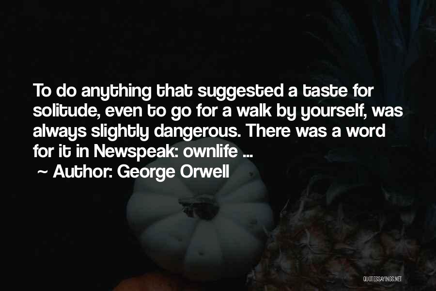 George Orwell Newspeak Quotes By George Orwell