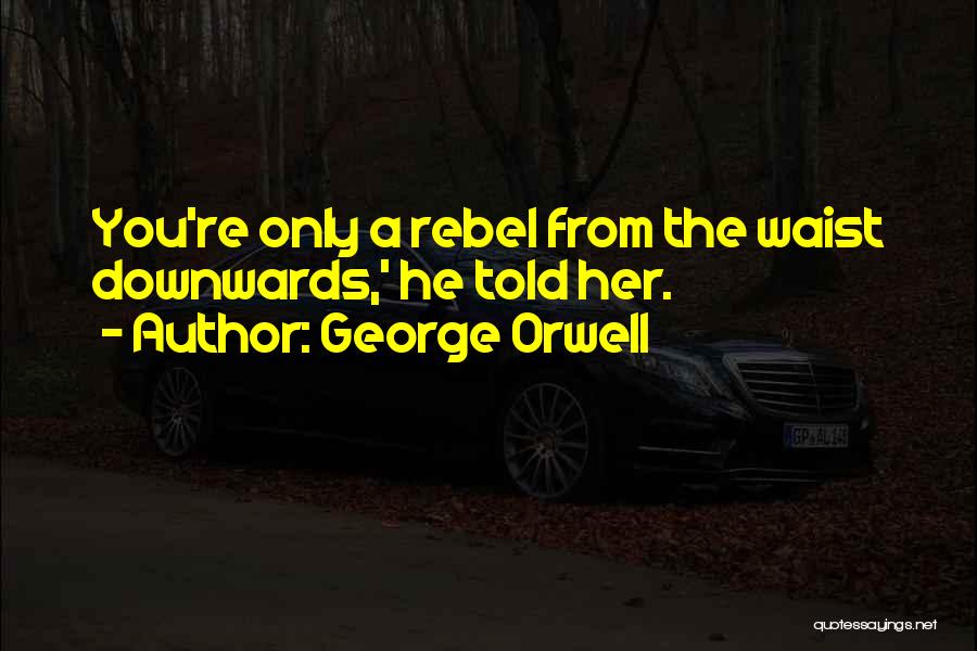 George Orwell Quotes 884602