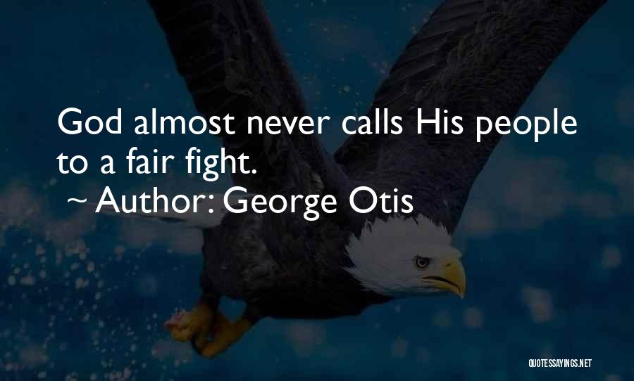 George Otis Quotes 439419