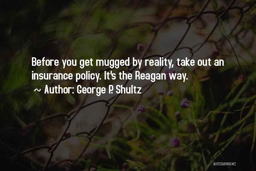 George P. Shultz Quotes 1099453