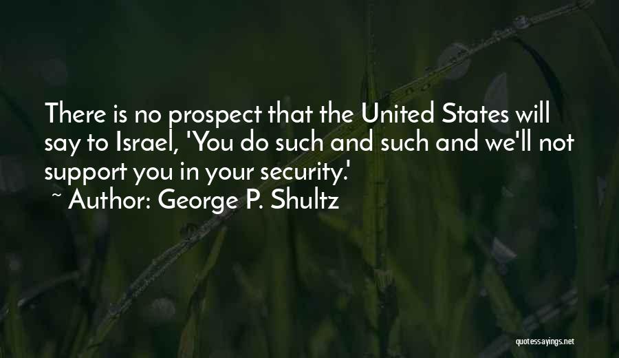 George P. Shultz Quotes 1240761