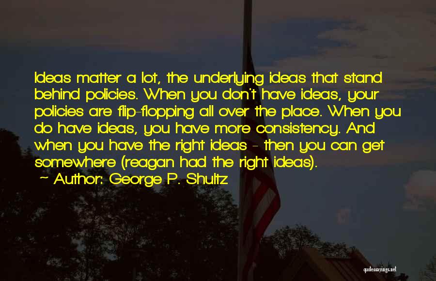 George P. Shultz Quotes 1648376