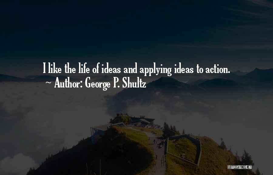 George P. Shultz Quotes 597815