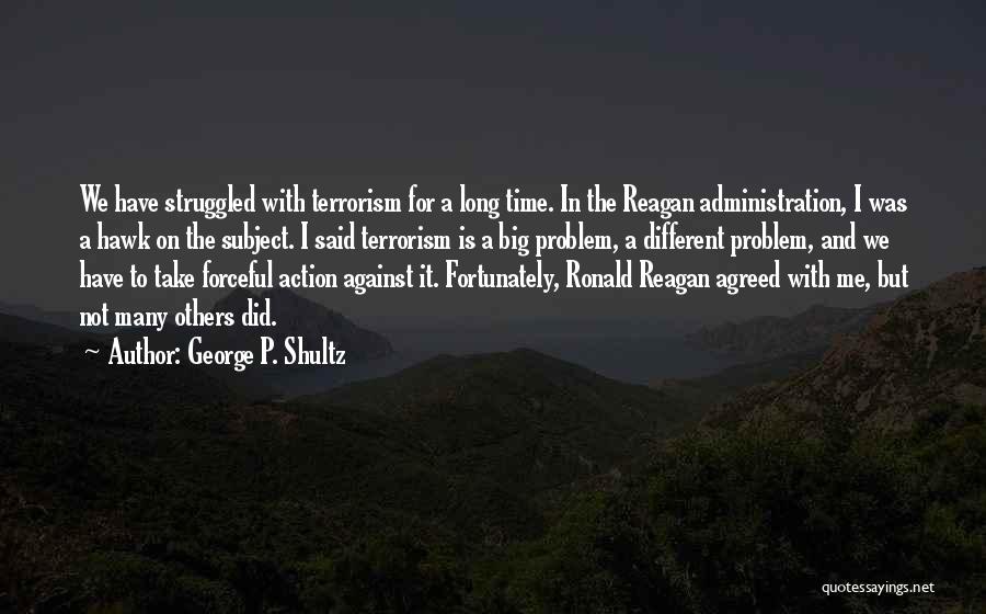 George P. Shultz Quotes 600991