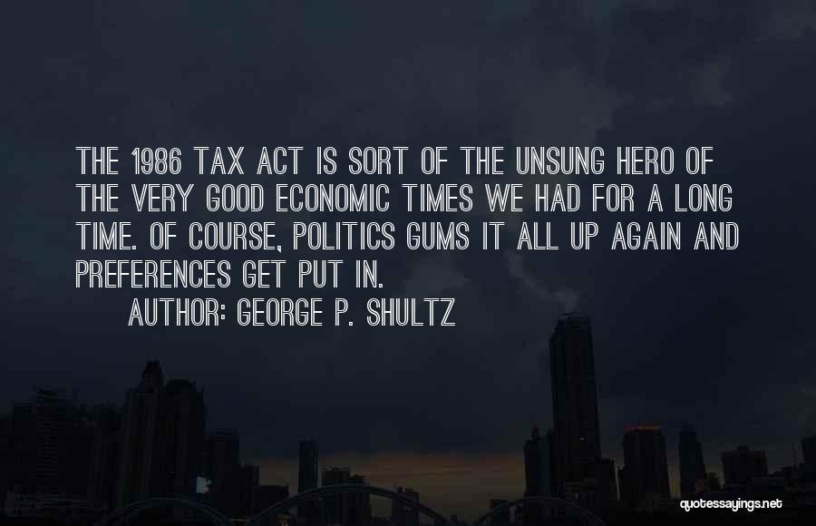 George P. Shultz Quotes 743221