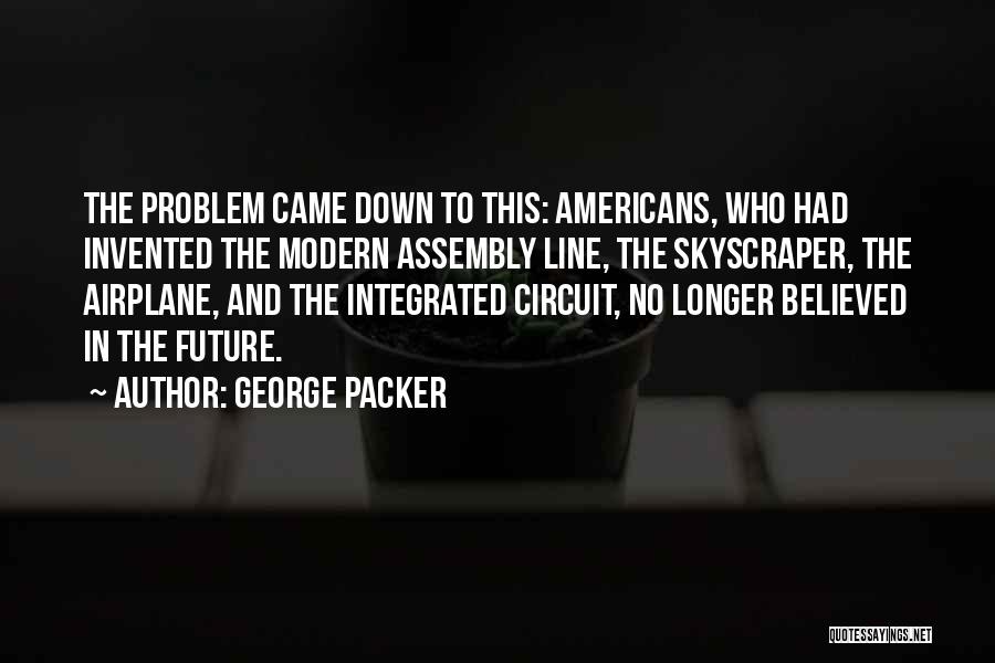 George Packer Quotes 1739568