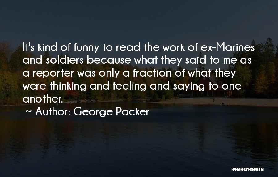 George Packer Quotes 1851156