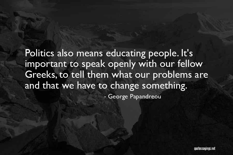 George Papandreou Quotes 1085374 George Papandreou Quotes 1085374