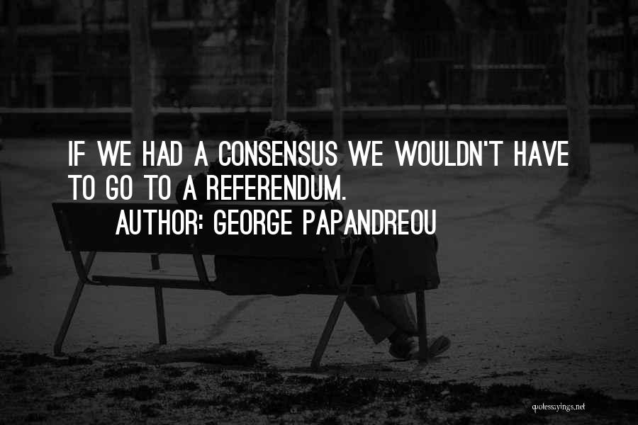 George Papandreou Quotes 1171438