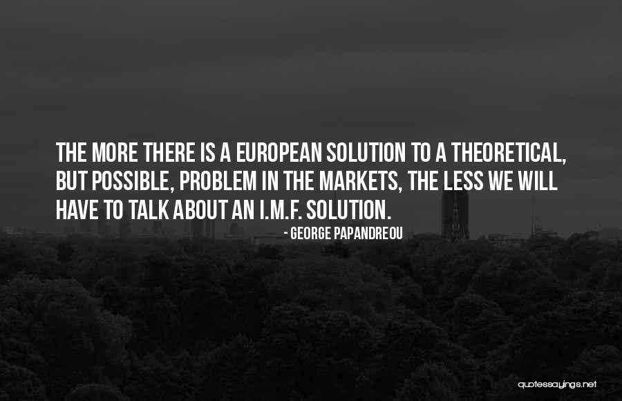 George Papandreou Quotes 2207322 George Papandreou Quotes 2207322