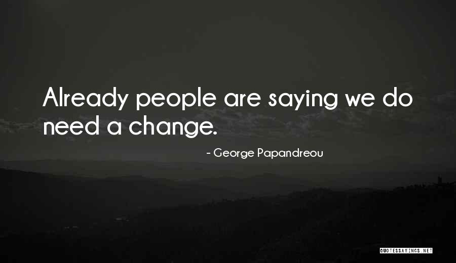 George Papandreou Quotes 456042 George Papandreou Quotes 456042