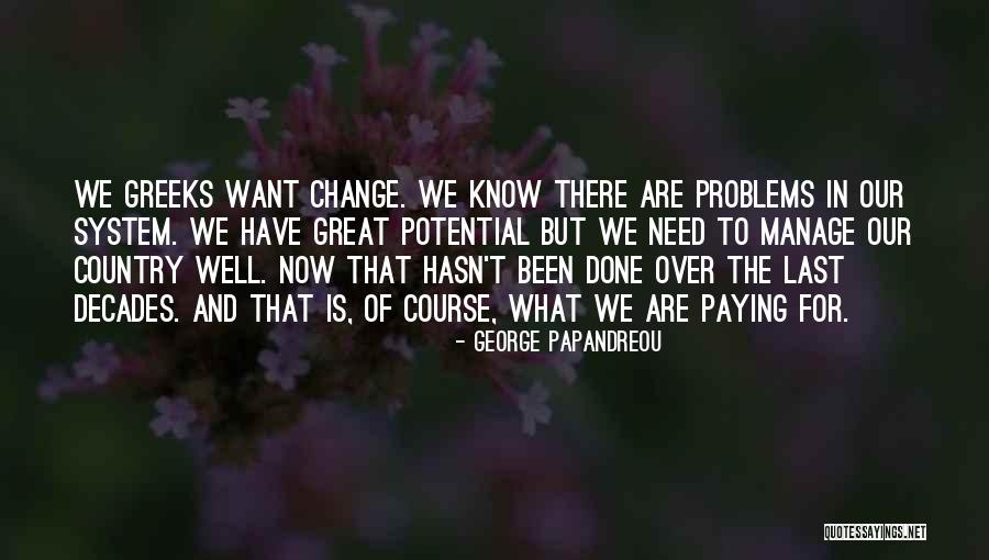 George Papandreou Quotes 594774 George Papandreou Quotes 594774
