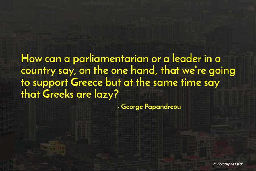 George Papandreou Quotes 718539 George Papandreou Quotes 718539