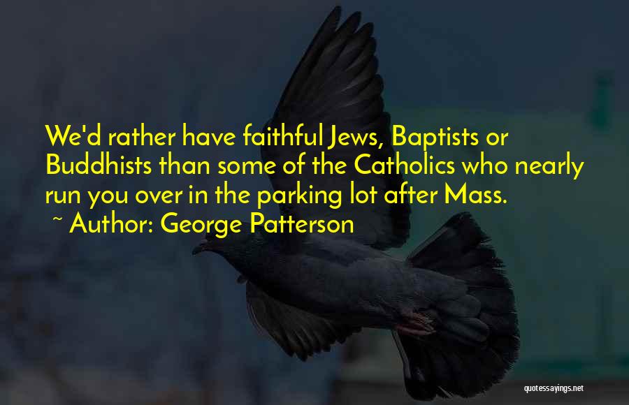George Patterson Quotes 1485844