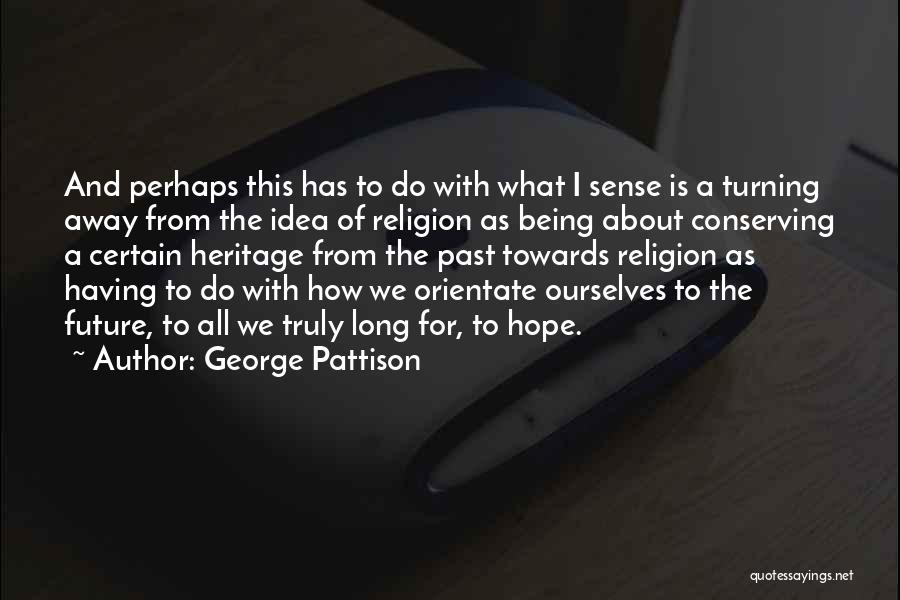 George Pattison Quotes 2159258