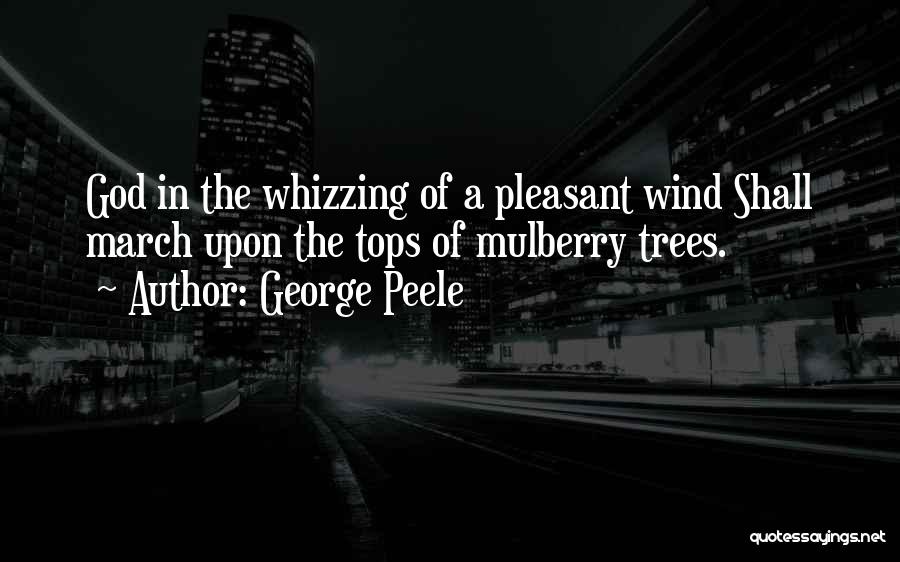 George Peele Quotes 367339