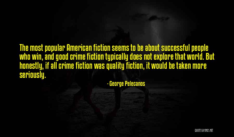 George Pelecanos Quotes 1035155 George Pelecanos Quotes 1035155