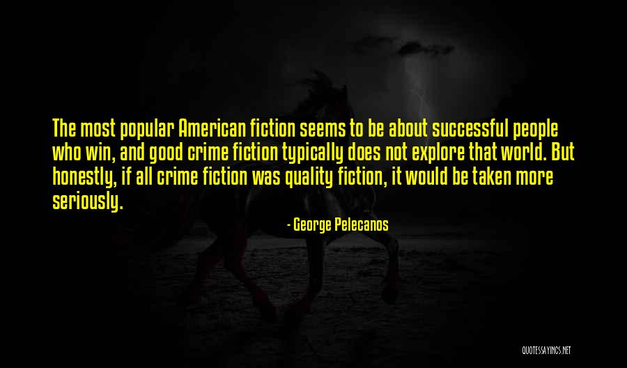 George Pelecanos Quotes 1035155