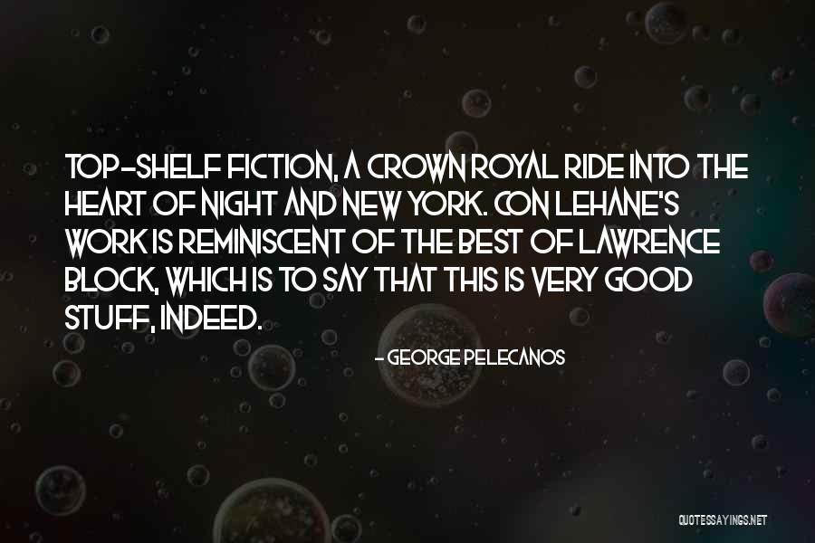 George Pelecanos Quotes 1552130 George Pelecanos Quotes 1552130