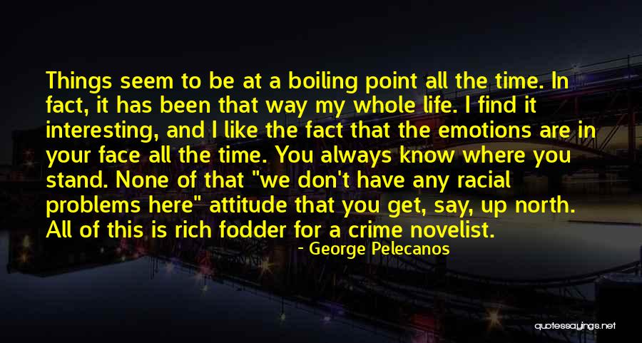 George Pelecanos Quotes 1777349