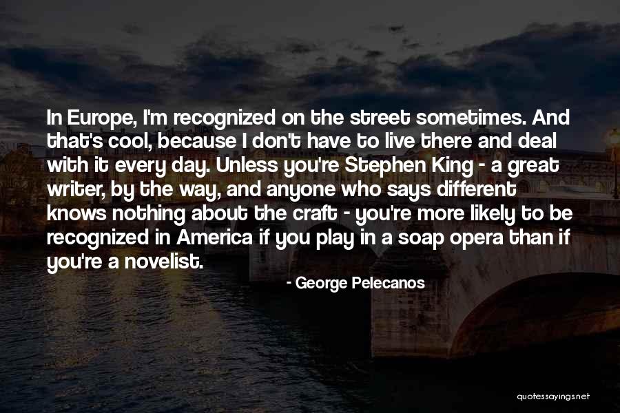 George Pelecanos Quotes 2137650 George Pelecanos Quotes 2137650