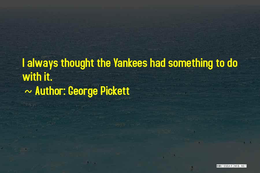 George Pickett Quotes 2112689