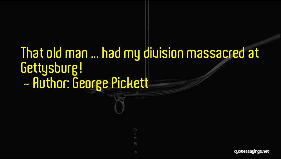 George Pickett Quotes 287127