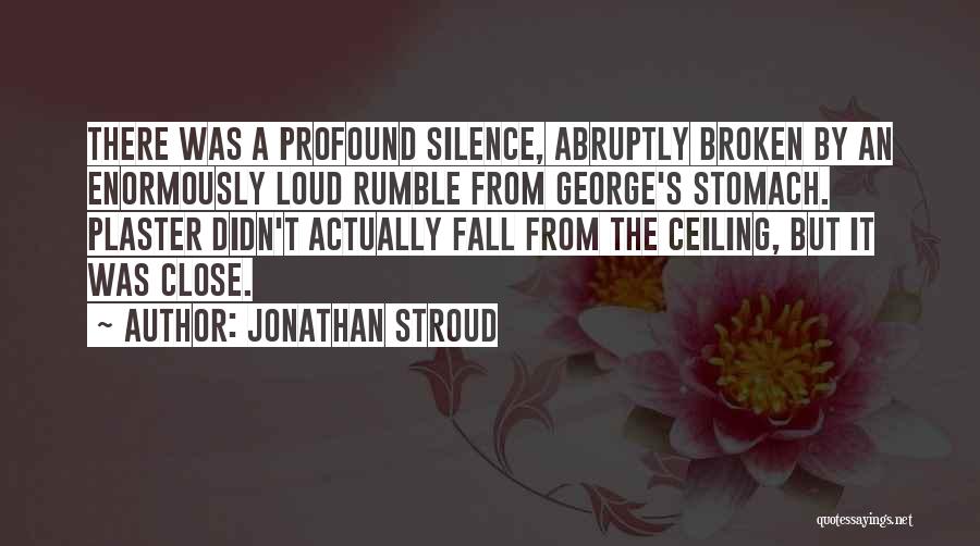 George Plaster Quotes By Jonathan Stroud