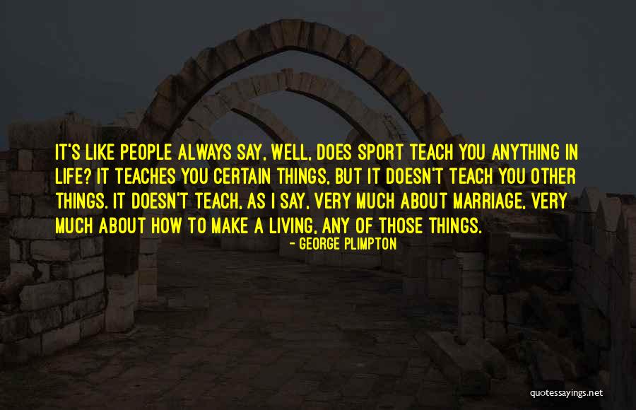 George Plimpton Quotes 1604156