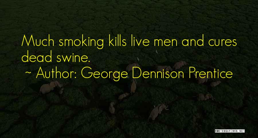 George Prentice Quotes By George Dennison Prentice