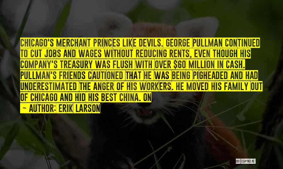 George Pullman Quotes By Erik Larson