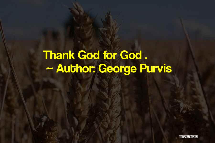 George Purvis Quotes 2164099