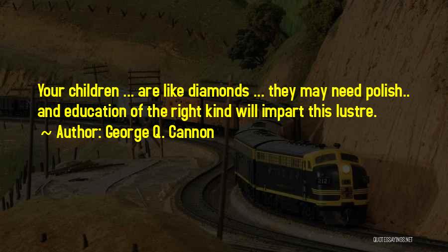 George Q. Cannon Quotes 2059195