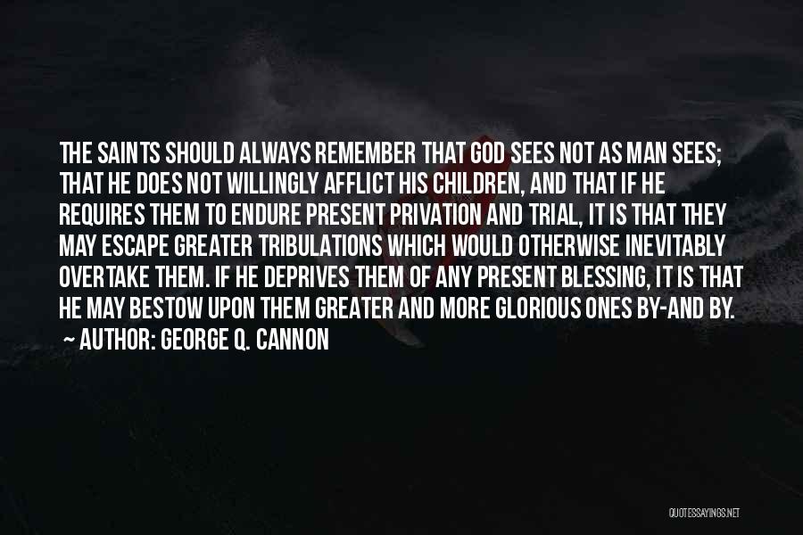 George Q. Cannon Quotes 711278