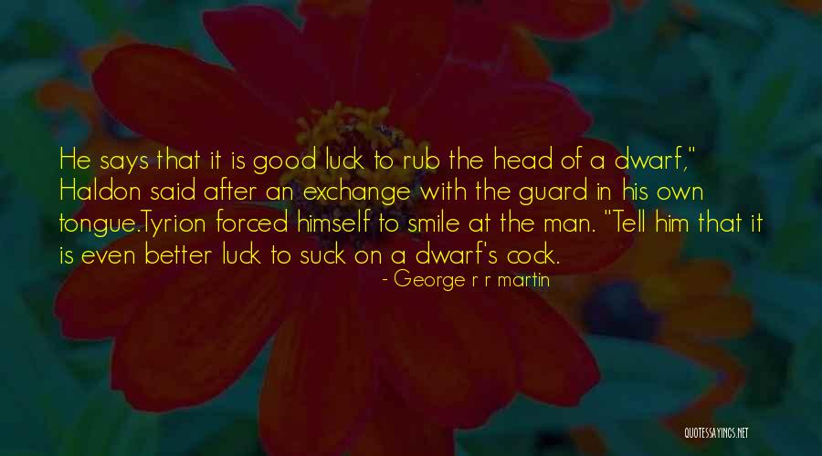 George R Martin Quotes By George R R Martin George R Martin Quotes By George R R Martin