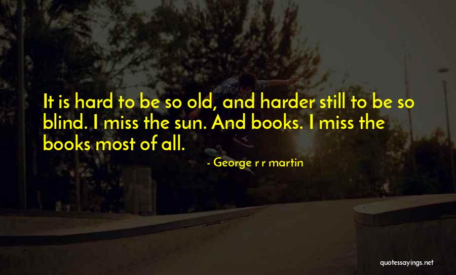 George R R Martin Game Of Thrones Quotes By George R R Martin George R R Martin Game Of Thrones Quotes By George R R Martin